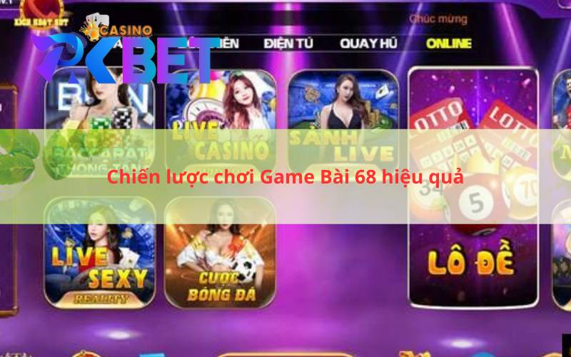 Chiến lược chơi Game Bài 68 hiệu quả