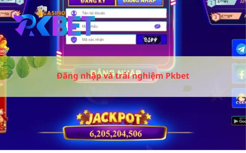 Đăng nhập và trải nghiệm Pkbet